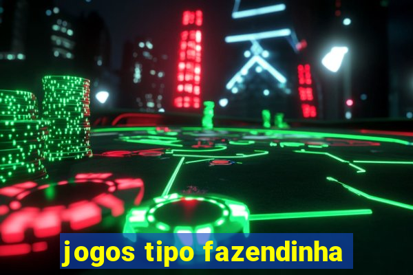 jogos tipo fazendinha